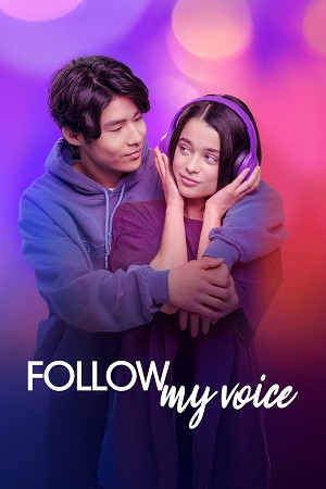 Download Follow My Voice (2025) Dual Audio {Hindi-Spanish} Amazon WEB-DL 480p [400MB] | 720p [1GB] | 1080p [2.3GB] poster