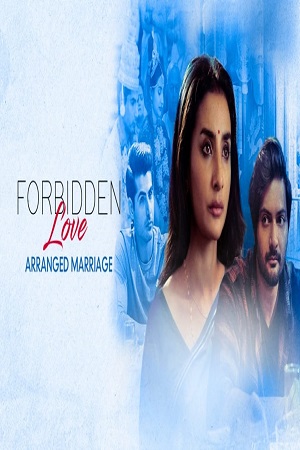 Download Forbidden Love: Arranged Marriage (2021) Hindi Full Movie 480p [120MB] | 720p [200MB] | 1080p [500MB] poster
