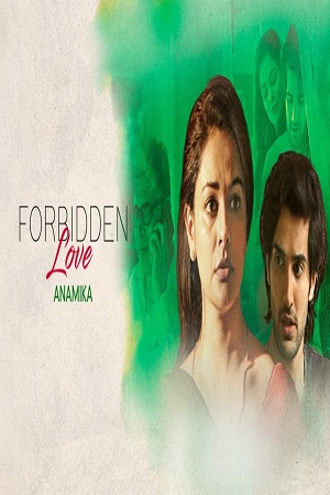 Download Forbidden Love: Anamika (2020) Hindi Full Movie 480p [100MB] | 720p [200MB] | 1080p [500MB] poster
