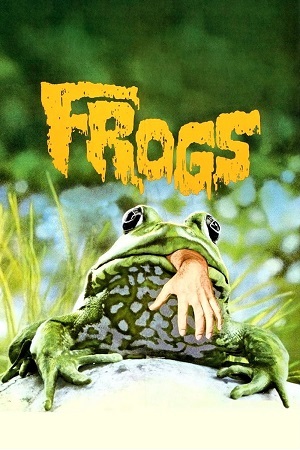 Download Frogs (1972) Blu-Ray Dual Audio {Hindi-English} 480p [300MB] | 720p [870MB] | 1080p [1.9GB] poster