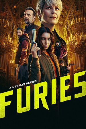 Download FURIES – Netflix Original (Season 1 – 2) Complete Dual-Audio {Hindi-English} 480p | 720p | 1080p WEB-DL poster