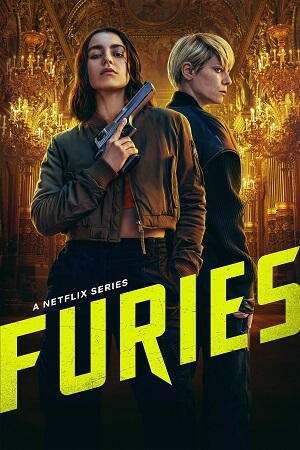 Download FURIES – Netflix Original (2024) Season 1 Complete Dual-Audio {Hindi-English} 480p | 720p | 1080p WEB-DL poster