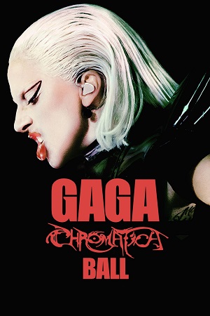 Download Gaga Chromatica Ball (2024) {English with Subtitles} Full Movie WEB-DL 480p [350MB] | 720p [900MB] | 1080p [2.2GB] poster