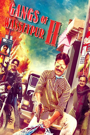 Download Gangs of Wasseypur Part – 2 (2012) Hindi Full Movie BluRay 480p [400MB] | 720p [1.3GB] | 1080p [4.6GB] poster