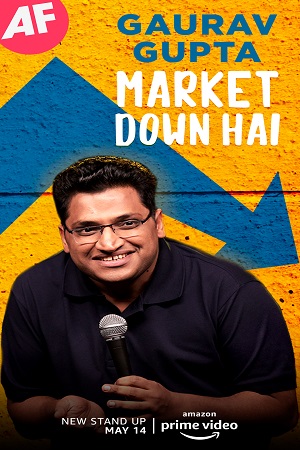 Download Gaurav Gupta: Market Down Hai (2021) Hindi Standup Comedy Show 480p | 720p HDRip || [Prime Video] poster