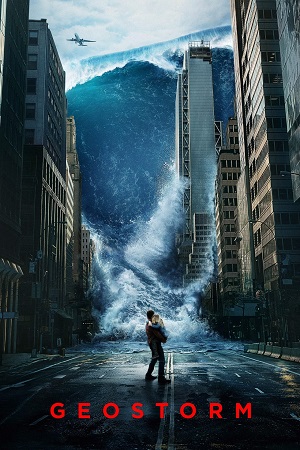 Download Geostorm (2017) Dual Audio {Hindi-English} BluRay 480p [450MB] | 720p [1GB] | 1080p [2.4GB] poster