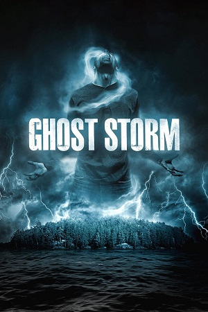 Download Ghost Storm (2011) WEB-DL Dual Audio {Hindi-English} 480p [300MB] | 720p [870MB] | 1080p [1.9GB] poster