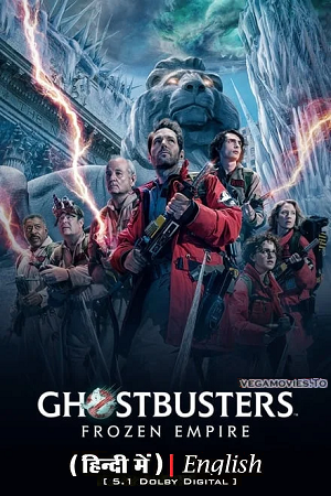Download Ghostbusters: Frozen Empire (2024) Dual Audio {Hindi-English} AMZN WEB-DL 480p [390MB] | 720p [1.1GB] | 1080p [2.5GB] | 2160p [13GB] poster