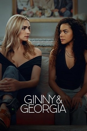 Download Ginny & Georgia (Season 1 – 3) Dual Audio {Hindi-English} NetFlix Series 480p | 720p | 1080p WEB-DL poster