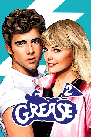 Download Grease 2 (1982) Dual Audio {Hindi-English} BluRay 480p [400MB] | 720p [1GB] | 1080p [2.3GB] poster