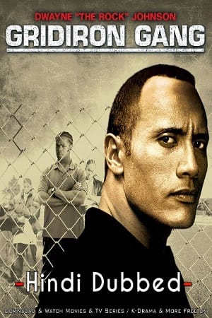 Download Gridiron Gang (2006) Dual Audio {Hindi-English} 480p [500MB] | 720p [950MB] | 1080p [2.4GB] poster