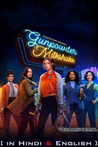 Download Gunpowder Milkshake (2021) BluRay Dual Audio [Hindi Dubbed (ORG) English] 480p [500MB] | 720p [1.2GB] | 1080p [2.2GB] poster