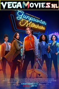 Download Gunpowder Milkshake (2021) English 480p [350MB] | 720p [1GB] poster