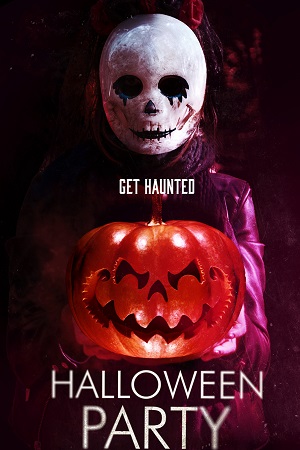 Download Halloween Party (2019) WEB-DL Dual Audio {Hindi-English} 480p [300MB] | 720p [850MB] | 1080p [2GB] poster