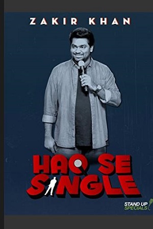 Download Haq Se Single: Zakir Khan (2017) Hindi Prime Video Originals Stand-Up Comedy Show 480p | 720p HDRip poster