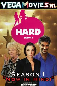 Download Hard (2008) Season 1 Hindi Dubbed Complete French Tv Series 480p [500MB] | 720p [1GB] WEB-DL poster