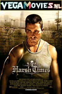Download Harsh Times (2005) Dual Audio {Hindi-English} 480p [400MB] | 720p [1GB] | 1080p [2.3GB] poster