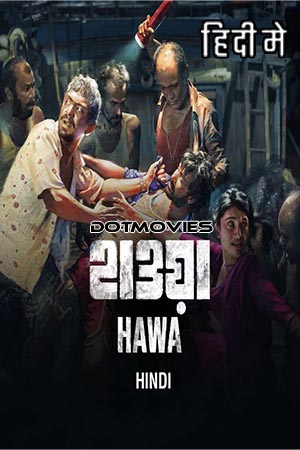 Download Hawa (2022) Hindi Full Movie WEB-DL 480p [450MB] | 720p [900MB] | 1080p [2.8GB] poster