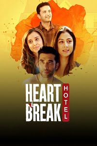 Download Heartbreak Hotel (Season 1) Hindi SonyLIV Complete Web Series 480p | 720p WEB-DL poster
