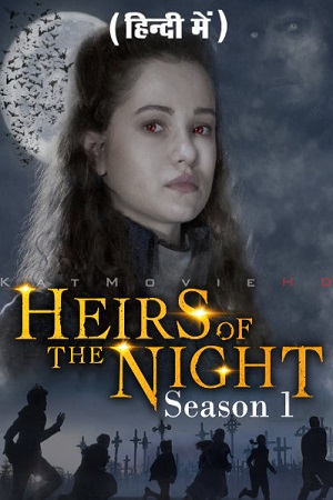Download Heirs of the Night 2022 (Season 1 – 2) Hindi Dubbed (ORG) 480p | 720p WEB-DL poster