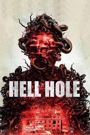 Download Hell Hole (2024) WEB-DL {English With Subtitles} Full Movie 480p [300MB] | 720p [800MB] | 1080p [2GB] poster
