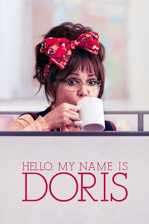 Download Hello, My Name Is Doris (2015) Blu-Ray Dual Audio {Hindi-English} 480p [380MB] | 720p [700MB] | 1080p [2.4GB] poster