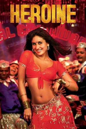 Download Heroine (2012) BluRay Hindi Full Movie 480p [500MB] | 720p [1.5GB] | 1080p [3GB] poster
