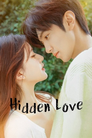 Download Hidden Love (Season 1) S01E02Added Dual Audio {Hindi-Chinese} Series 480p 720p & 1080p WEB-DL poster