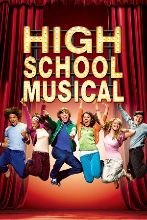 Download High School Musical (2006) Dual Audio {Hindi-English} Web-DL 480p [300MB] | 720p [850MB] | 1080p [1.8GB] poster