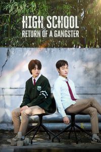 Download High School Return of a Gangster (Season 1) Dual Audio {Hindi-Korean} K-Drama Series 480p 720p & 1080p WEB-DL poster