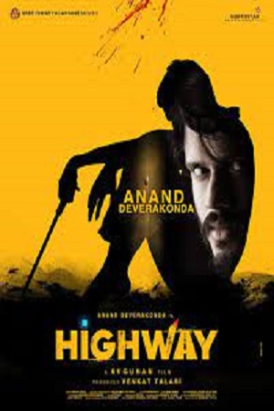 Download Highway (2022) Hindi Dubbed Full WEB-DL 480p [380MB] | 720p [1.1GB] | 1080p [2.3GB] poster