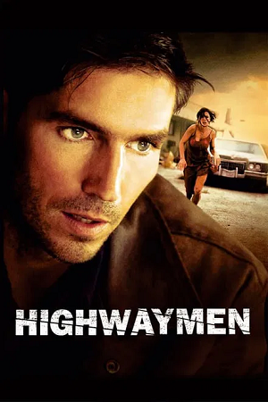 Download Highwaymen (2004) BluRay Dual Audio {Hindi-English} 480p [290MB] | 720p [700MB] | 1080p [1.6GB] poster