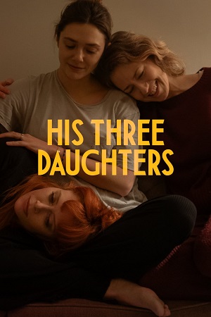 Download His Three Daughters (2024) WEB-DL Dual Audio {Hindi-English} 480p [370MB] | 720p [960MB] | 1080p [2.2GB] poster