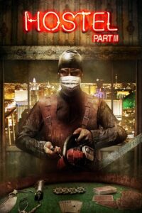Download Hostel: Part III (2011) BluRay Dual Audio {Hindi-English} 480p [300MB] | 720p [800MB] | 1080p [2GB] poster