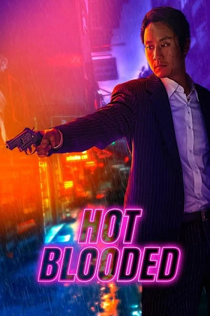 Download Hot Blooded (2022) NF WEB-DL Dual Audio {Hindi-Korean} 480p [425MB] | 720p [1.2GB] | 1080p [2.2GB] poster