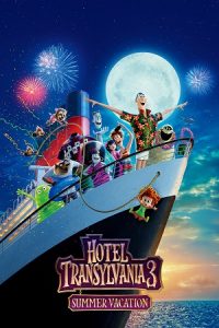 Download Hotel Transylvania 3: Summer Vacation (2018) Blu-Ray Dual Audio {Hindi-English} 480p [350MB] | 720p [1GB] | 1080p [2.9GB] poster