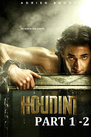 Download Houdini : Part 1 – 2 (2014) BluRay Dual Audio {Hindi-English} 720p [800MB] | 1080p [1.8GB] poster