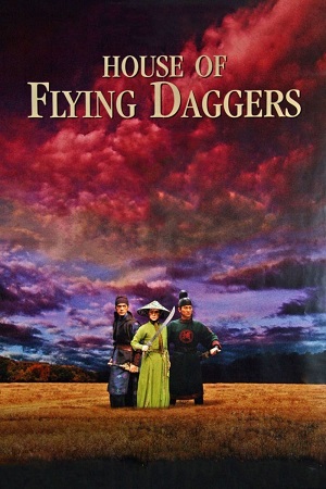 Download House of Flying Daggers (2004) Blu-Ray Dual Audio {Hindi-Chinese} 480p [600MB] | 720p [1.2GB] | 1080p [2.5GB] poster