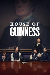 Download NetFlix House of Guinness (2025) Season 1 Dual-Audio {Hindi-English} 480p | 720p & 1080p WEB-DL poster