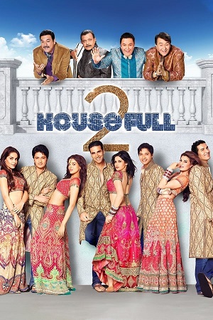 Download Housefull 2 (2012) Blu-Ray {Hindi DD5.1} Full Movie 480p [450MB] | 720p [1GB] | 1080p [3.1GB] poster