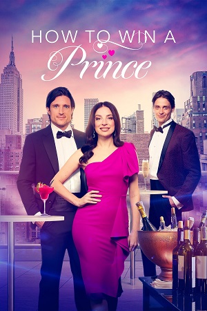 Download How to Win a Prince (2023) WEB-DL Dual Audio {Hindi-English} 480p [350MB] | 720p [910MB] | 1080p [1.8GB] poster