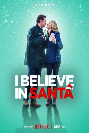 Download I Believe In Santa (2022) Dual Audio {Hindi-English} 480p [400MB] | 720p [860MB] | 1080p [2.4GB] poster
