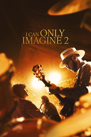 Download I Can Only Imagine 2 (2026) {English with Subtitles} Full Movie WEB-DL 480p [300MB] | 720p [900MB] | 1080p [2.1GB] poster
