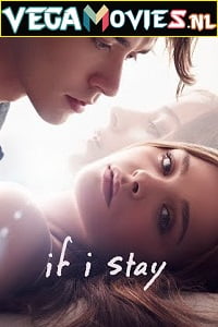 Download If I Stay (2014) Full Movie {English With Subtitles} 480p [350MB] | 720p [750MB] poster
