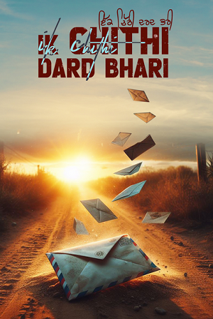 Download Ik Chithi Dard Bhari (2024) Punjabi Full Movie WEB-DL 480p [300MB] | 720p [760MB] | 1080p [1.6GB] poster