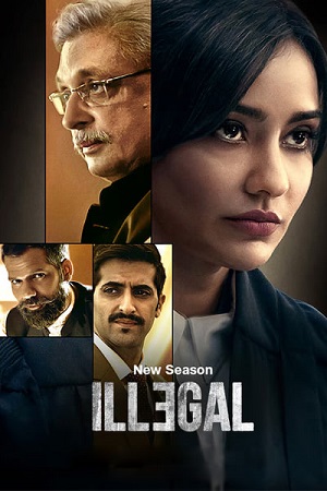 Download ILLEGAL –  Season 3 (2024) Complete [Hindi DD5.1] JioCinema WEB Series 480p | 720p | 1080p WEB-DL poster