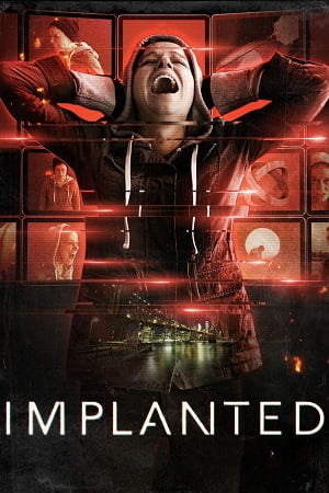 Download Implanted (2021) WEB-DL Dual Audio {Hindi-English} 480p [350MB] | 720p [980MB] | 1080p [2GB] poster
