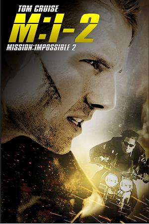 Download Mission: Impossible 2 (2000) Dual Audio {Hindi-English} 480p [400MB] | 720p [1GB] | 1080p [2.5GB] | 2160p 4K [5.8GB] poster