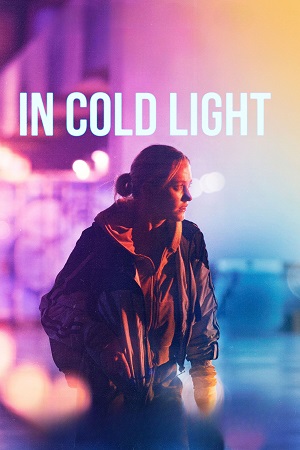 Download In Cold Light (2025) WEB-DL {English With Subtitles} Full Movie 480p [300MB] | 720p [780MB] | 1080p [1.9GB] poster