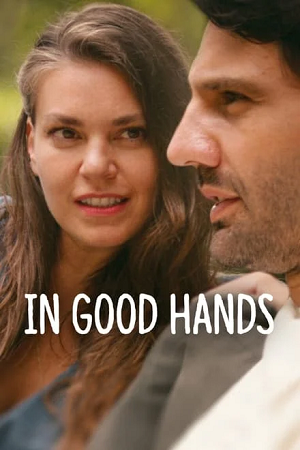 Download In Good Hands (2022) BluRay Multi-Audio {Hindi-English-Turkish} 480p [400MB] | 720p [1GB] | 1080p [2.5GB] poster